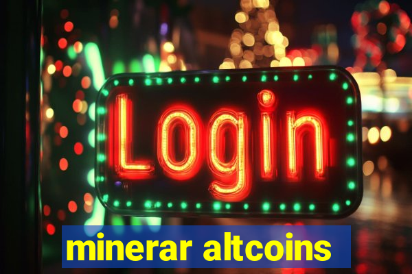 minerar altcoins